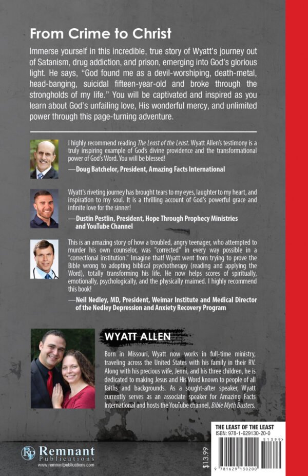The back cover of The Least of the Least: From Crime to Christ, by Wyatt Allen includes a synopsis of his transformation, three endorsement quotes with photos, a brief author bio, a barcode, and publisher details at the bottom.